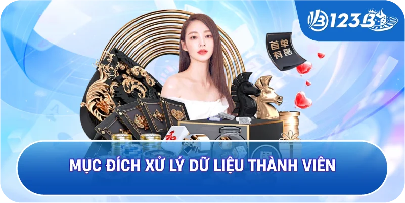Mục đích xử lý dữ liệu thành viên