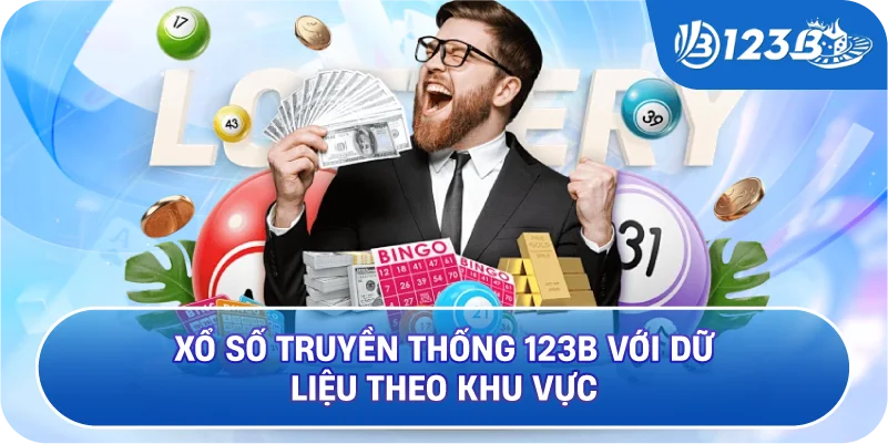 Xổ Số Truyền Thống 123B Với Dữ Liệu Theo Khu Vực